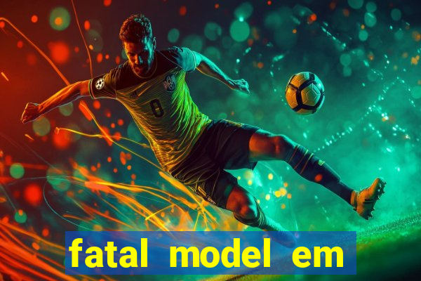 fatal model em porto nacional